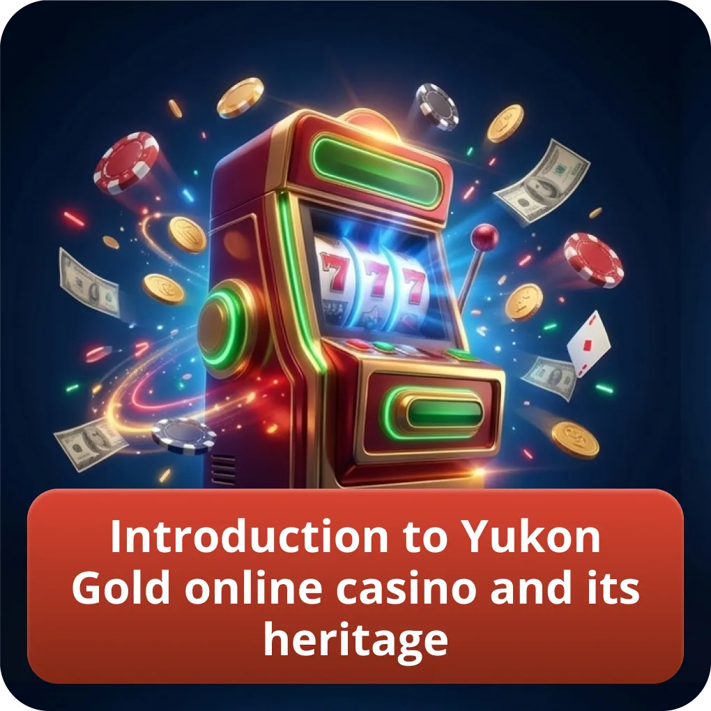 Introduction to Yukon Gold online casino and its heritage